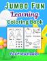 Jumbo Fun Learning Coloring Book for Kids | 163 Pages of Alphabet Numbers Shapes Fruits Animals & More | Educational Activity Workbook for Toddlers & Preschoolers | By Jesintha Bhaskaran