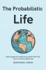 The Probabilistic Life