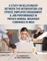 A Study on Relationship between the intervention Job Stress Employee Engagement & Job Performance in Private General Insurance Companies in India