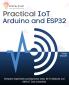 Practical IoT using Arduino and ESP32
