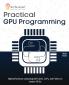 Practical GPU Programming