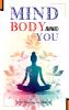 Mind Body and You