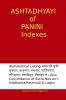 Ashtadhyayi of Panini Indexes