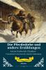 Die Pferdediebe und andere Erzählungen | German Translation of The Horse-Stealers and Other Stories