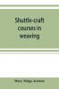 Shuttle-craft courses in weaving