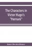 The Characters in Victor Hugo's Hernani