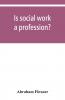 Is social work a profession?