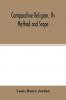 Comparative religion its method and scope; a paper read (in part) at the third International congress of the history of religions Oxford September 17 1908