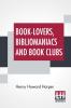 Book-Lovers Bibliomaniacs And Book Clubs