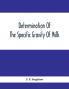 Determination Of The Specific Gravity Of Milk; The Percentage Of Acid And Casein In Milk; The Adulteration Of Milk By Skimming And Watering; The Percentage Of Water And Salt In Butter; The Percentage Of Fat And Water In Cheese
