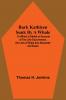 Bark Kathleen Sunk By A Whale; To Which Is Added An Account Of Two Like Occurrences The Loss Of Ships Ann Alexander And Essex
