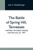 The Battle Of Spring Hill Tennessee; Read After The Stated Meeting Held February 2D 1907