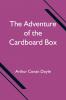 The Adventure of the Cardboard Box