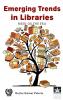 Emerging Trends in Libraries