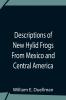 Descriptions Of New Hylid Frogs From Mexico And Central America