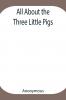 All About The Three Little Pigs