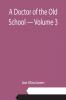 A Doctor of the Old School - Volume 3
