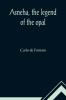 Asneha the legend of the opal