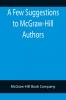 A Few Suggestions to McGraw-Hill Authors. Details of manuscript preparation Typograpy Proof-reading and other matters in the production of manuscripts and books.