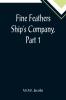 Fine Feathers Ship's Company Part 1.