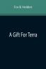 A Gift For Terra