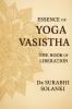 Essence of Yoga Vasistha - The Book of Liberation