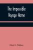 The Impossible Voyage Home