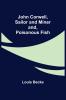 John Corwell Sailor and Miner; and Poisonous Fish