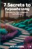 7 Secrets to Purposeful Living
