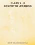 Class 1 - 8 COMPUTER LEARNING