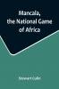 Mancala the National Game of Africa