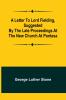 A Letter to Lord Fielding suggested by the late proceedings at the New Church at Pantasa
