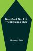 Note-book No. 1 of the Kickapoo Club