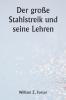 Der große Stahlstreik und seine Lehren