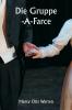 Die Gruppe  -A-Farce