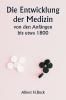 Die Entwicklung der Medizin von den Anfängen bis etwa 1800