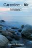 Garantiert - für immer!
