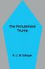 The penultimate trump
