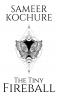 The Tiny Fireball