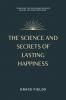 The Science and Secrets of Lasting Happiness