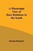 A Mississippi View of Race Relations in the South