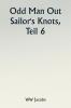 Odd Man Out  Sailor's Knots Part 6.