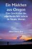 An Oregon Girl  A Tale of American Life in the New West