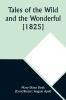 Tales of the Wild and the Wonderful [1825]