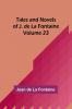 Tales and Novels of J. de La Fontaine - Volume 23