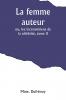 La femme auteur; ou les inconvéniens de la célébrité tome II