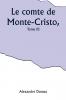 Le comte de Monte-Cristo Tome III