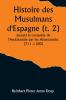 Histoire des Musulmans d'Espagne (t. 2); jusqu'à la conquête de l'Andalouisie par les Almoravides (711-1100)
