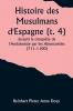 Histoire des Musulmans d'Espagne (t. 4); jusqu'à la conquête de l'Andalouisie par les Almoravides (711-1100)