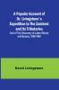 A Popular Account of Dr. Livingstone's Expedition to the Zambesi and Its Tributaries; And of the Discovery of Lakes Shirwa and Nyassa 1858-1864
